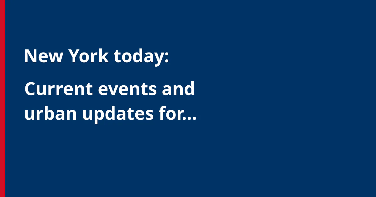New York today: Current events and urban updates for October 2026